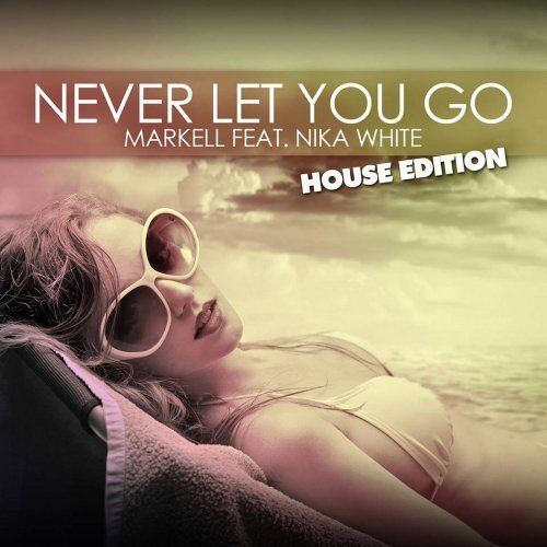 Markell Feat. Nika White -Never Let You Go