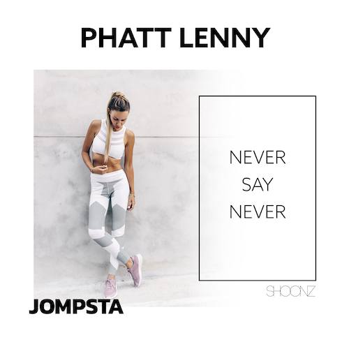 Phatt Lenny-Never Say Never