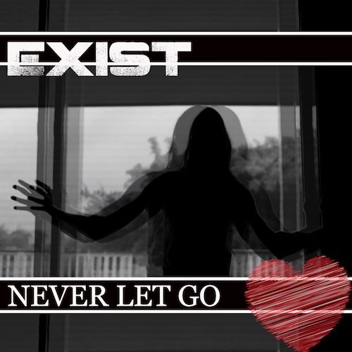 Exist-Never Let Go