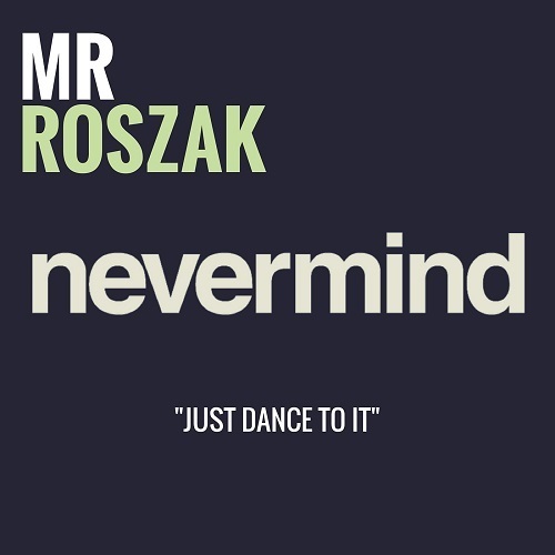 Mr Roszak-Nevermind