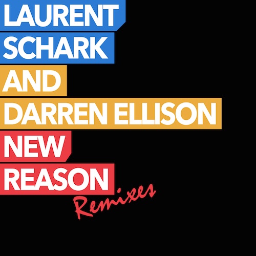 Laurent Schark, Darren Ellison, Djs Are Our Friends, Leeroy Daevis-New Reason [remixes]