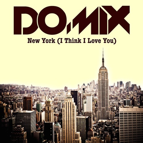 Domix-New York (i Think I Love You)