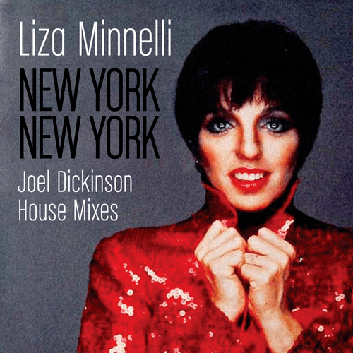Liza Minnelli, Joel Dickinson-New York New York (joel Dickinson Mixes)