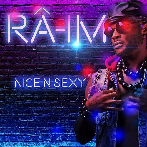 Râ-im-Nice N Sexy