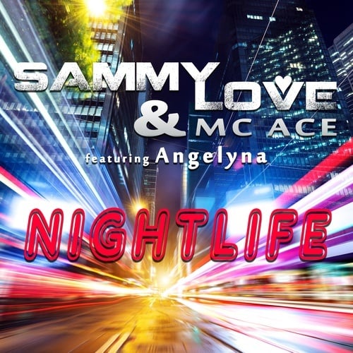 Sammy Love & Mc Ace Ft. Angelyna-Nightlife