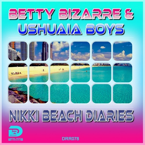 Betty Bizarre & Ushuaia Boys-Nikki Beach Diaries