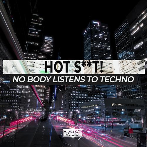 Hot Shit!-No Body Listen To Techno