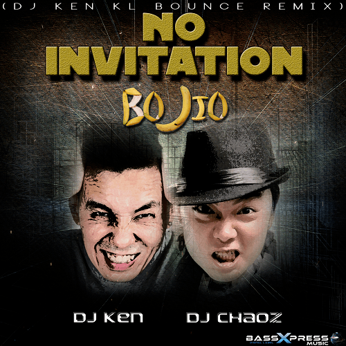 Dj Ken & Dj Chaoz-No Invitation (bojio)