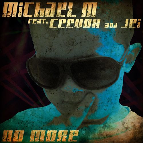 Michael M Feat Ceevox & Jei-No More