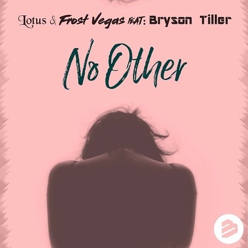 Lotus & Frost Vegas Feat. Bryson Tiller-No Other