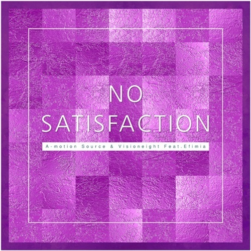 A-motion Source & Visioneight Feat. Efimia, Bootmasters, Poediction, Poedcition-No Satisfaction