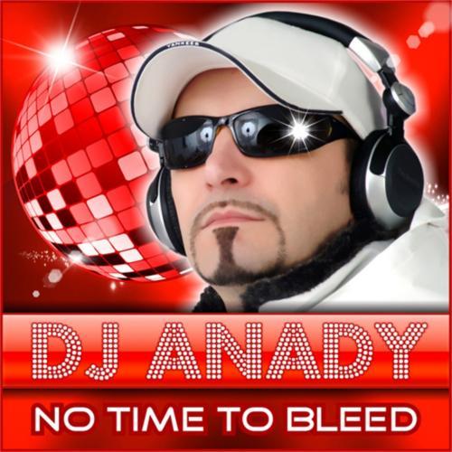 Deejay Anady-No Time To Bleed