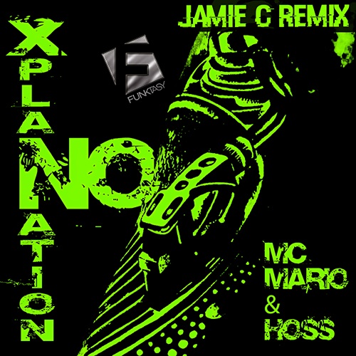 Mc Mario & Hoss, Jamie C-No Xplanation (jamie C Remix)