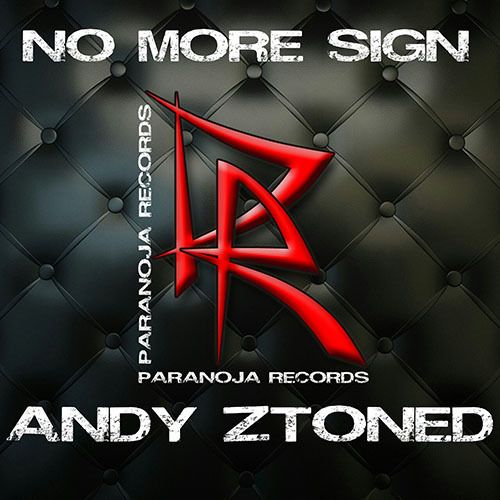Andy Ztoned-No More Sign