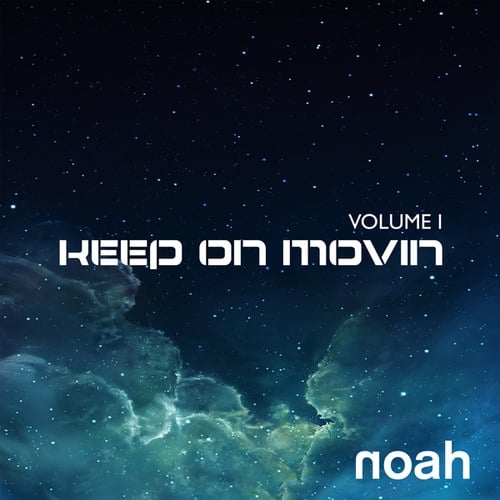 Keep On Movin'-Noah
