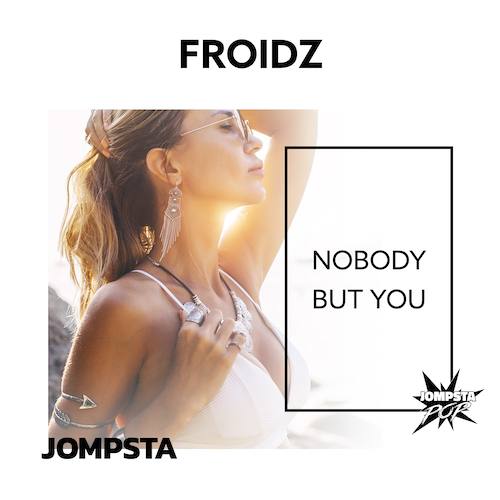 Froidz-Nobody But You