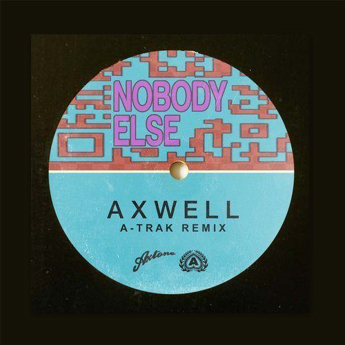 Axwell, A-trak-Nobody Else (a-trak Remix)