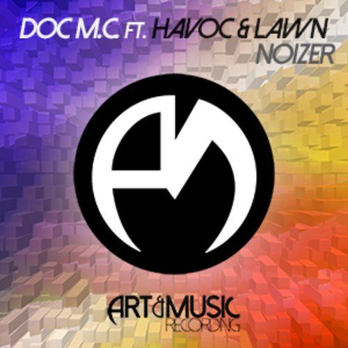 Doc M.c. Ft. Havoc&lawn-Noizer [exclusive Premiere]
