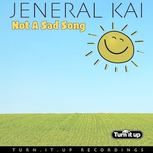 Jeneral Kai-Not A Sad Song