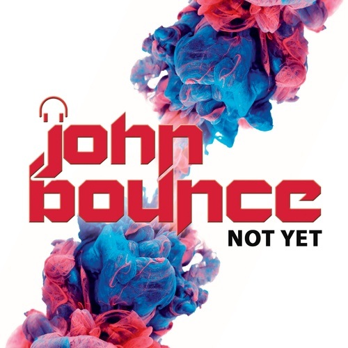 John Bounce-Not Yet