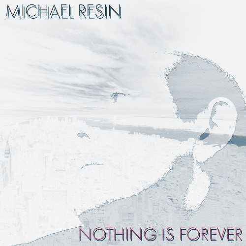 Michael Resin-Nothing Is Forever