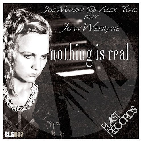Joe Manina & Alex Tone Feat. Joan Westgate-Nothing Is Real