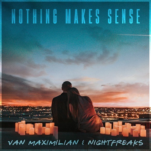 Van Maximilian & Nightfreaks-Nothing Makes Sense