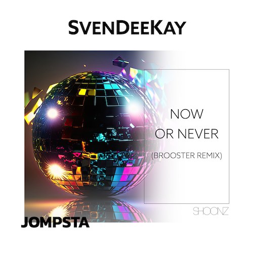 Svendeekay, Brooster-Now Or Never (brooster Remixes)
