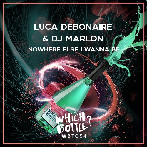 Luca Debonaire, Dj Marlon-Nowhere Else I Wanna Be
