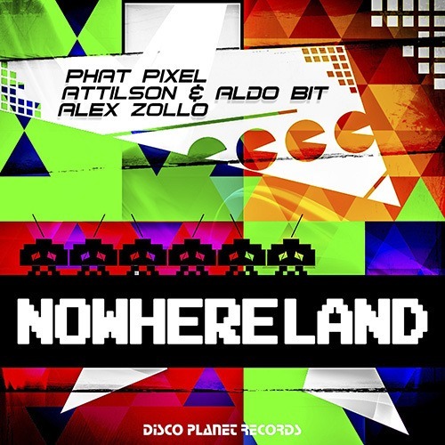Phat Pixel, Attilson & Aldo Bit, Alex Zollo-Nowhereland