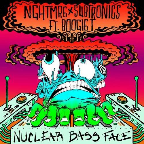 Nghtmre & Subtronics (feat. Boogie T)-Nuclear Bass Face