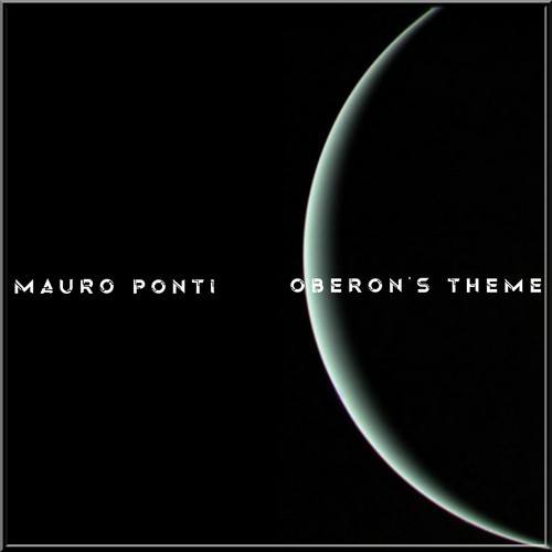 Mauro Ponti, Mauro Pontorno-Oberon's Theme