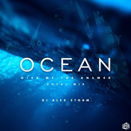 DJ Alex Storm-Ocean: Give Me The Answer