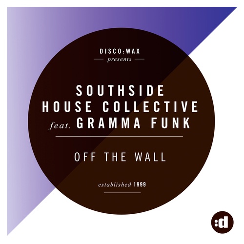 Southside House Collective Feat Gramma Funk-Off The Wall
