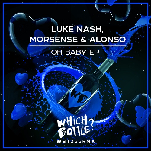 Luke Nash, Morsense, Alonso-Oh Baby Ep