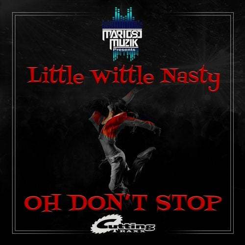 Little Wittle Nasty, Marioso-Oh Don't Stop