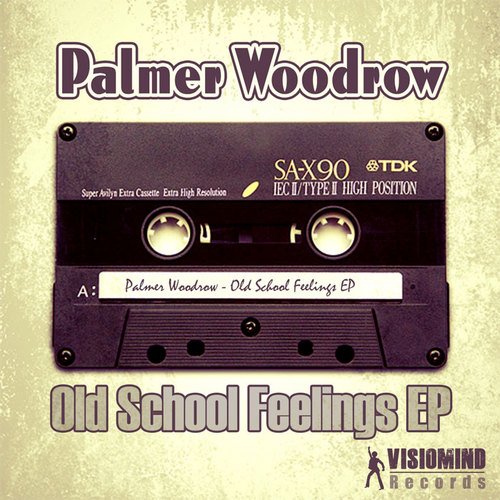 Palmer Woodrow-Old School Feelings Ep