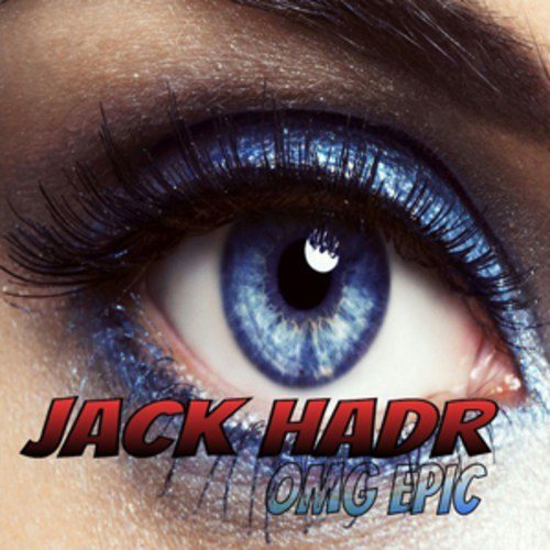 Jack Hadr-Omg Epic