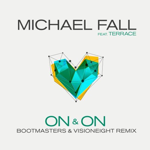 Michael Fall Feat. Terrace, Bootmast Ers & Visioneight, Bootmasters & Visioneight-On & On (bootmasters & Visioneight Remix)