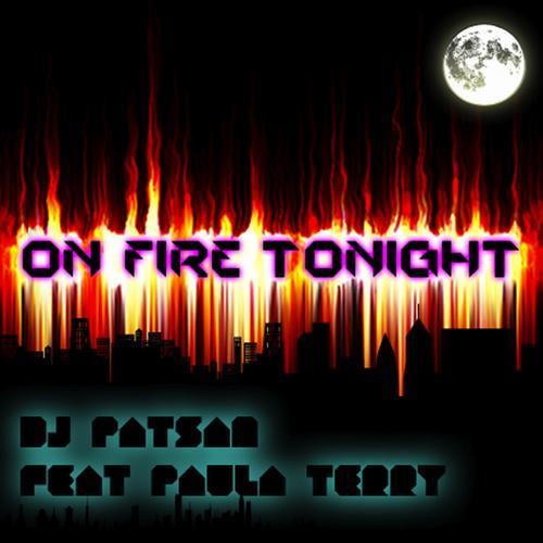 Dj Patsan-On Fire Tonight Feat Paula Terry
