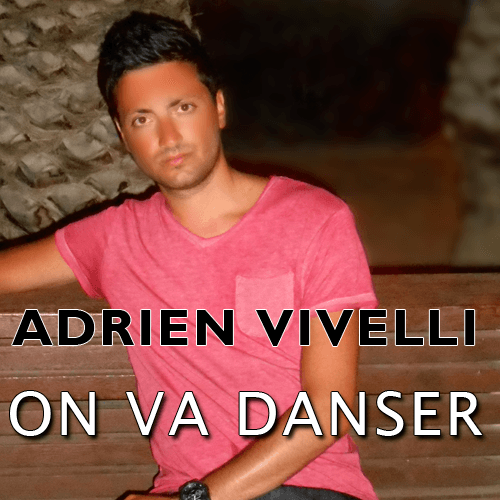 Adrien Vivelli-On Va Danser