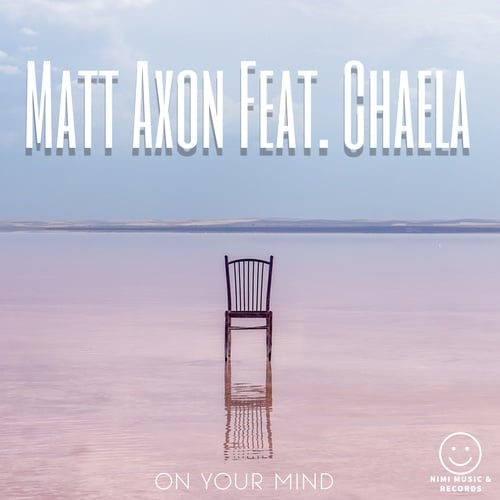 Matt Axon Feat Chaela, Matt Axon Feat. Chaela-On Your Mind