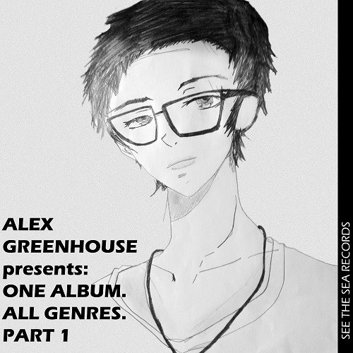 Alex Greenhouse-One Album. All Genres., Pt. 1