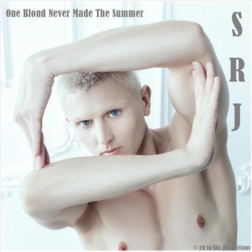 SRJ-One Blond Never Made The Summer