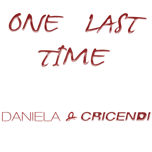 Daniela & Cricendi-One Last Time