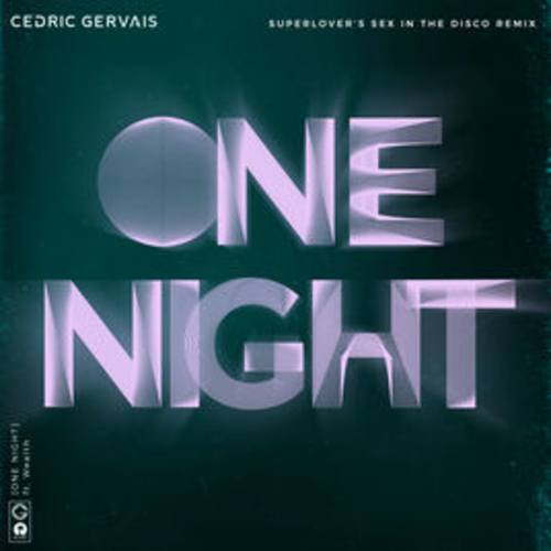 Cedric Gervais Ft. Wealth-One Night (superlover’s Sex In The Disco Remix)