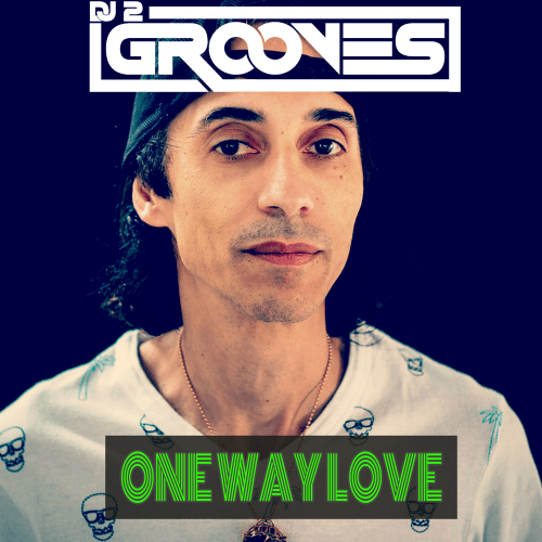 Dj 2grooves-One Way Love