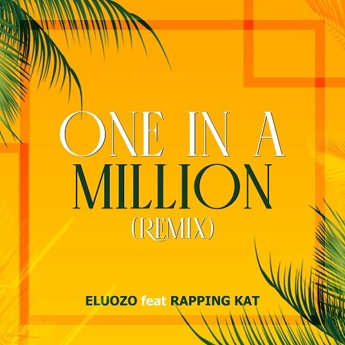 Eluozo Feat Rapping Kat, Franky G-One In A Million Remix