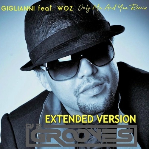 Giglianni Feat Woz / Dj 2grooves, Dj 2grooves-Only Me And You