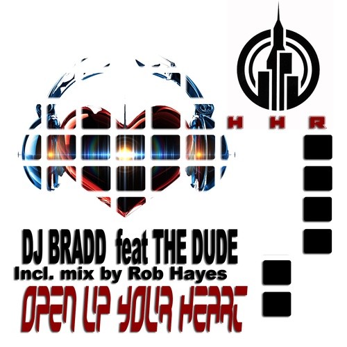 Dj Bradd Feat The Dude-Open Up Your Heart